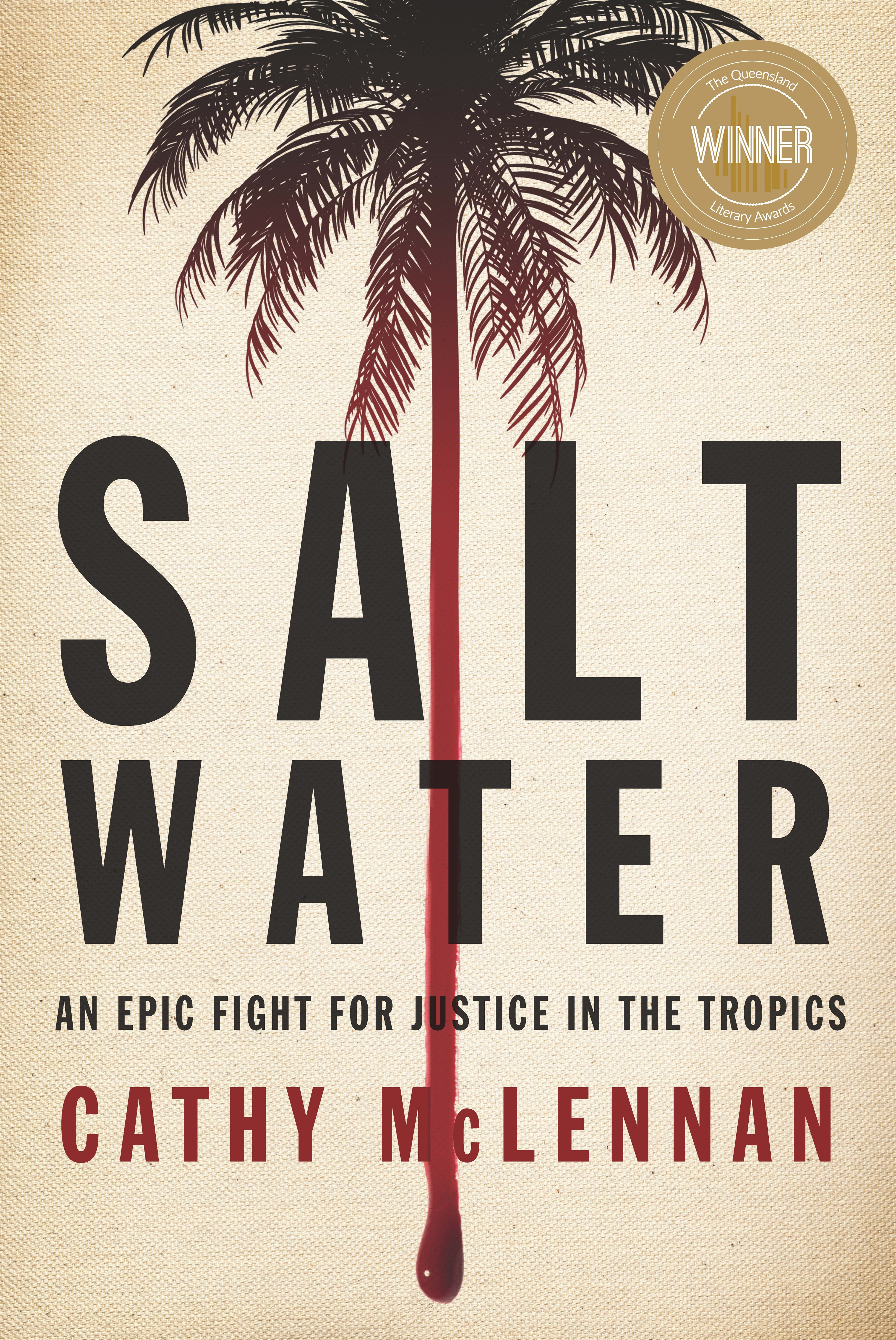 Saltwater: An epic fight for justice in the tropics by Cathy McLennan