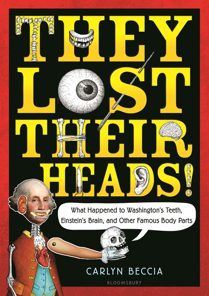 They Lost Their Heads! by Carlyn Beccia