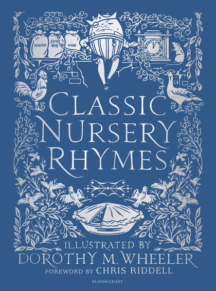 Classic Nursery Rhymes by Chris Riddell and illustrated by Dorothy M Wheeler