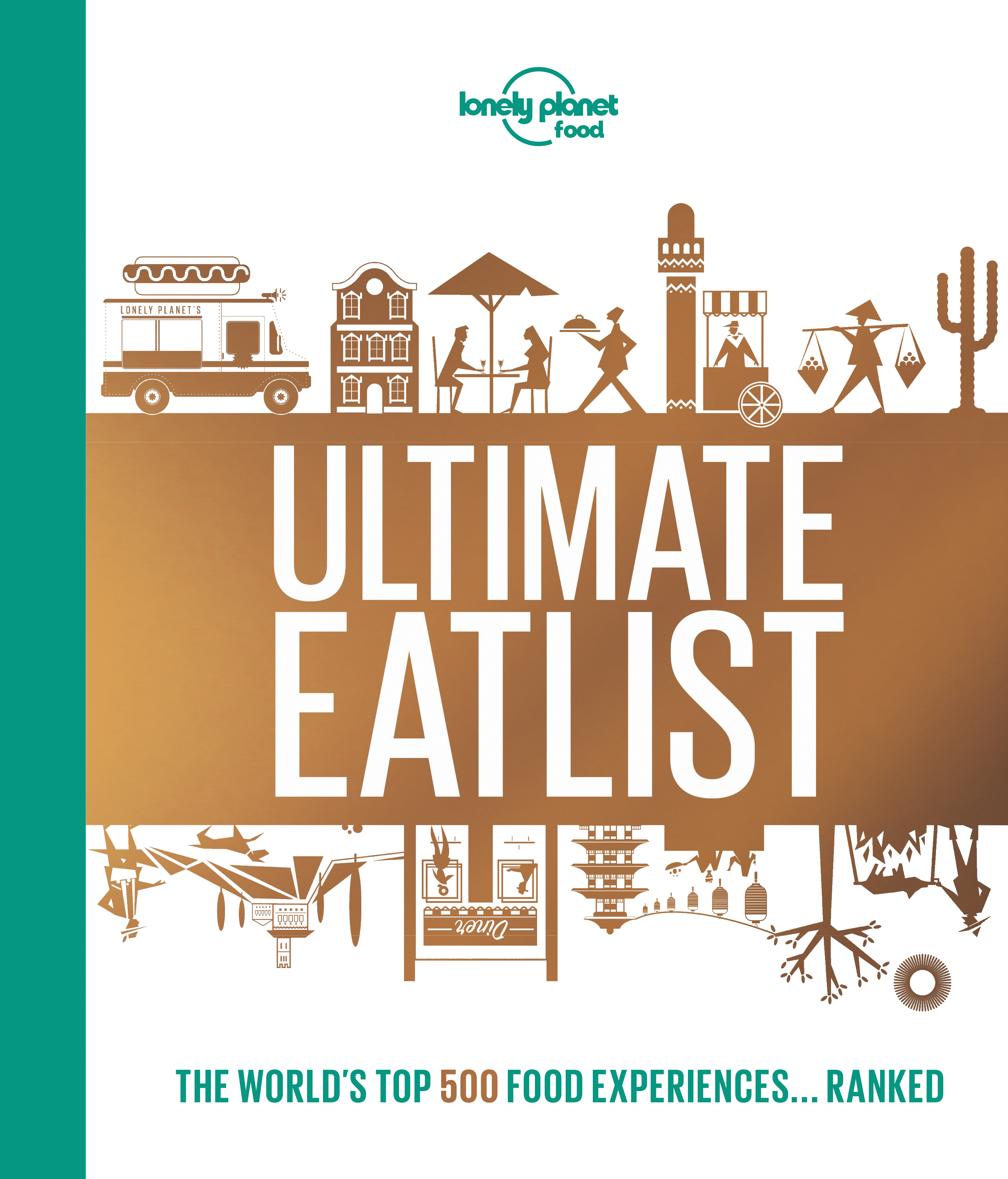 Ultimate Eatlist: The world’s 500 food experiences … ranked