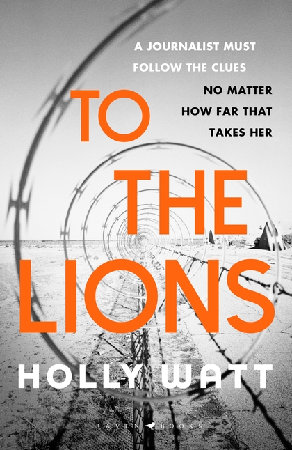 To The Lions by Holly Watt