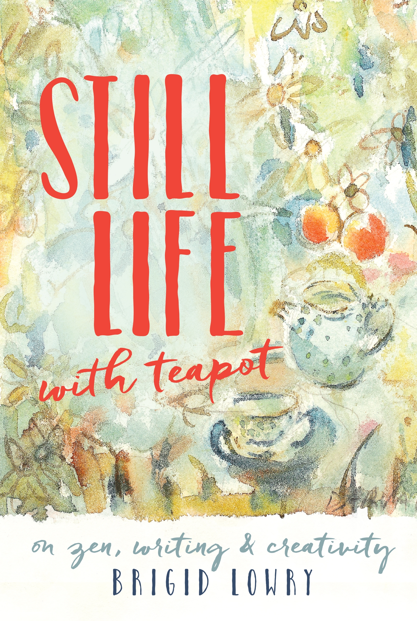 Still Life With Teapot: On zen, writing and creativity
