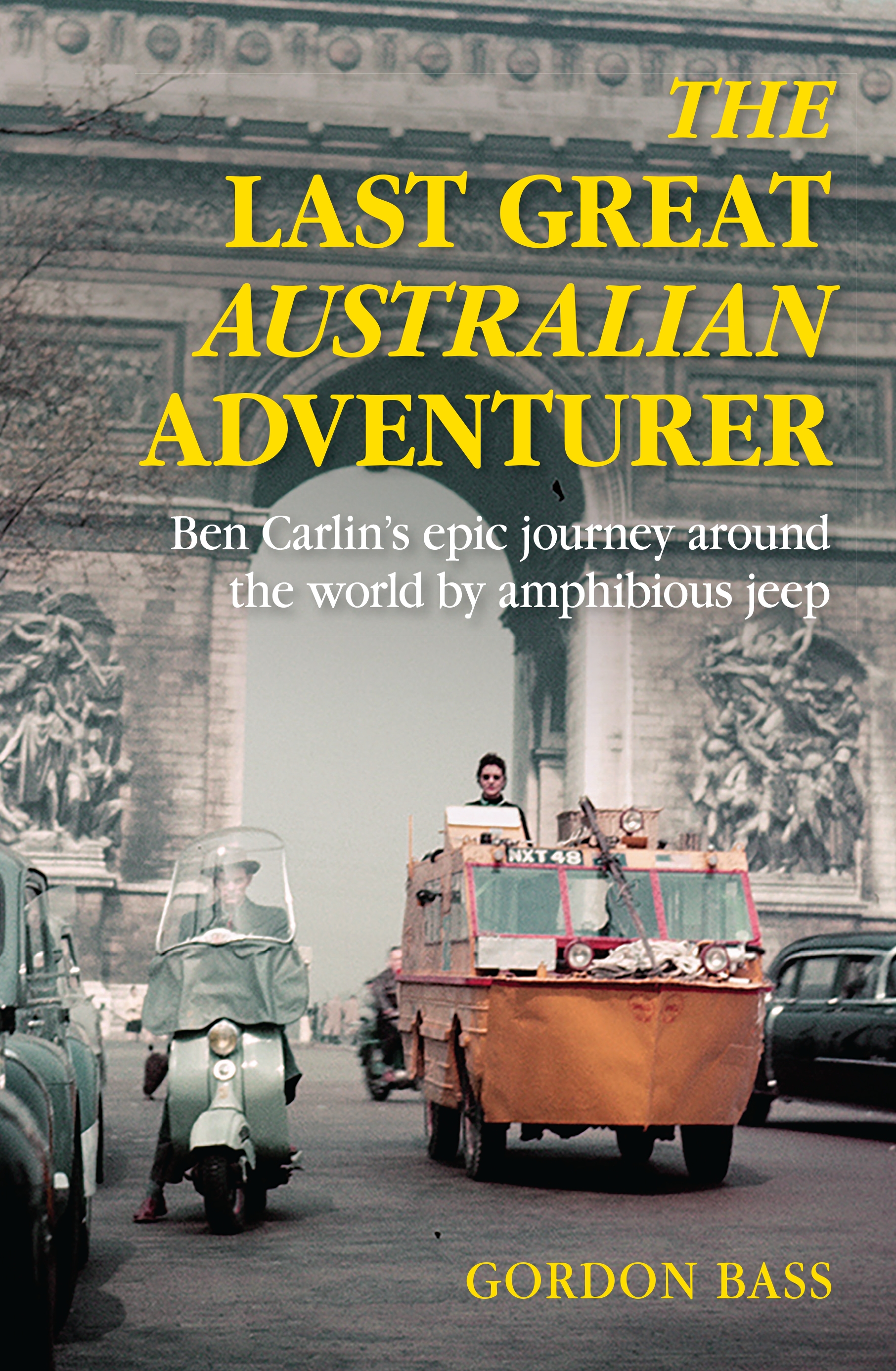 The Last Great Australian Adventurer: Ben Carlin’s epic journey around the world by amphibious jeep