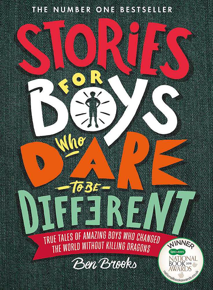 Stories for Boys Who Dare to be Different: True tales of amazing boys who changed the world without killing dragons
