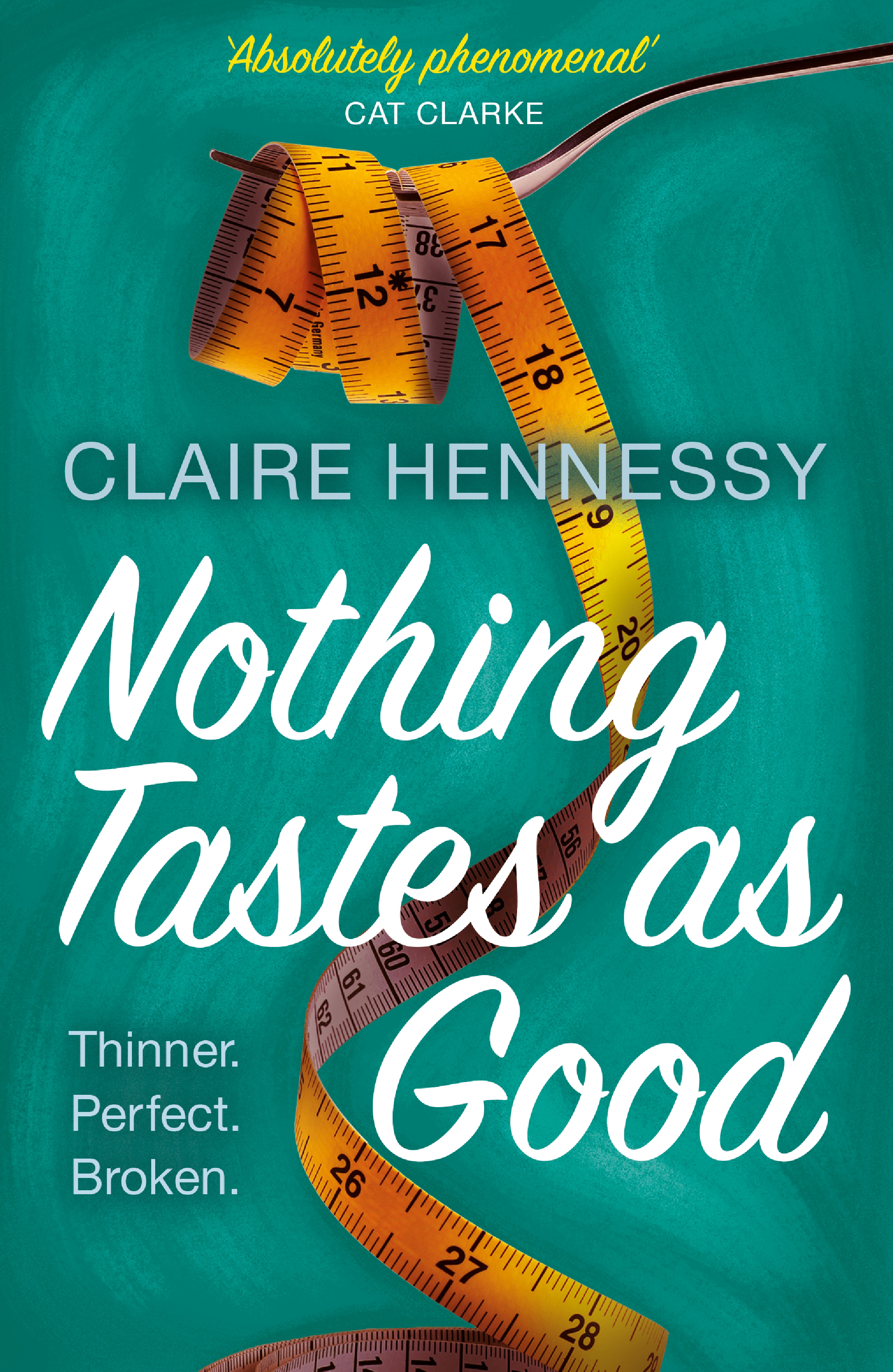 Nothing Tastes as Good by Claire Hennessy